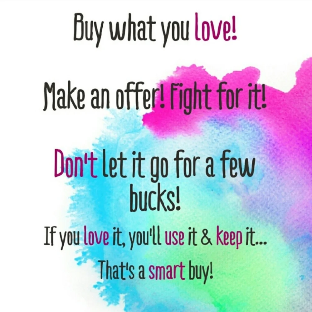 Buy what you love! Prices are negotiable!